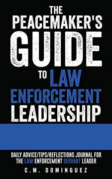 portada The Peacemaker's Guide to law Enforcement Leadership: Daily Advice (en Inglés)