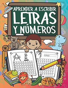 portada Aprender a Escribir Letras y Números: Ejercicios Para Escribir el Alfabeto y los Números del 1 al 20 (in Spanish)