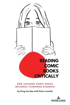 portada Reading Comic Books Critically: How Japanese Comic Books Influence Taiwanese Students (en Inglés)