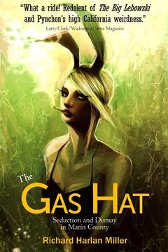 portada The Gas Hat: Seduction and Dismay in Marin County (en Inglés)