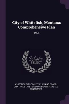 portada City of Whitefish, Montana: Comprehensive Plan: 1964 (en Inglés)