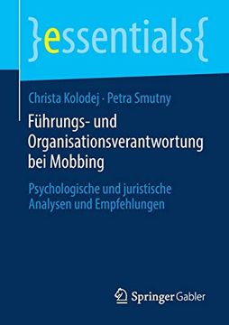 portada Führungs- und Organisationsverantwortung bei Mobbing: Psychologische und Juristische Analysen und Empfehlungen (Essentials) (in German)