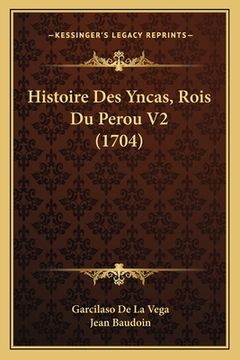 portada Histoire Des Yncas, Rois Du Perou V2 (1704) (in French)