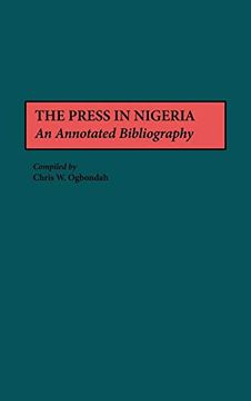 portada The Press in Nigeria: An Annotated Bibliography (en Inglés)