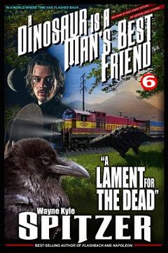 portada A Dinosaur Is a Man's Best Friend 6: "a Lament for the Dead" (en Inglés)