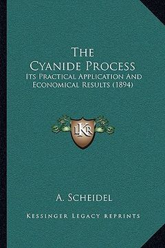 portada the cyanide process: its practical application and economical results (1894) (in English)