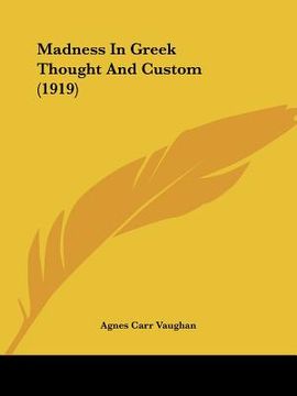 portada madness in greek thought and custom (1919) (en Inglés)