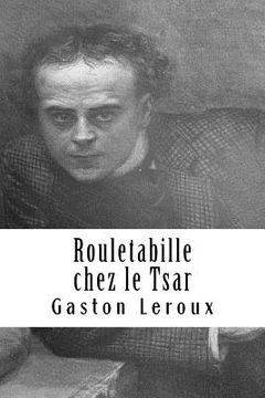 portada Rouletabille chez le Tsar (en Francés)