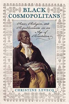 portada Black Cosmopolitans: Race, Religion, and Republicanism in an age of Revolution 