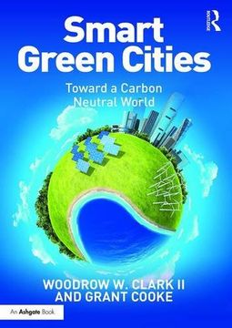 portada Smart Green Cities: Toward a Carbon Neutral World (en Inglés)