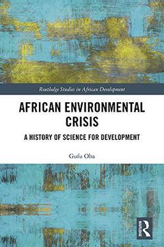 portada African Environmental Crisis: A History of Science for Development (Routledge Studies in African Development) (en Inglés)