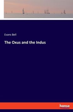 portada The Oxus and the Indus (en Inglés)