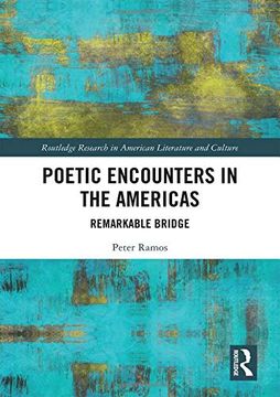 portada Poetic Encounters in the Americas: Remarkable Bridge (Routledge Research in American Literature and Culture) (en Inglés)