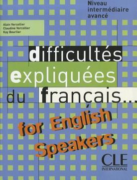 portada Difficultes Expliquees Du Francais for English Speakers Textbook (Intermediate/Advanced A2/B2) (en Francés)
