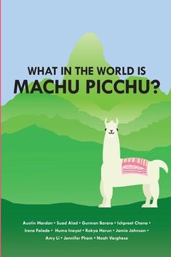 portada What in the World is Mach Picchu? (en Inglés)