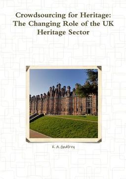 portada Crowdsourcing for Heritage: The Changing Role of the uk Heritage Sector (en Inglés)