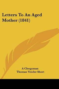 portada letters to an aged mother (1841) (en Inglés)
