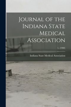 portada Journal of the Indiana State Medical Association; 1, (1908) (en Inglés)