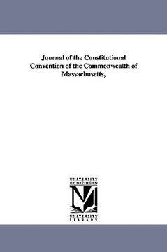 portada journal of the constitutional convention of the commonwealth of massachusetts, (en Inglés)