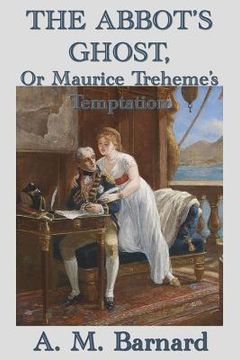 portada The Abbot's Ghost, Or Maurice Treheme's Temptation (en Inglés)