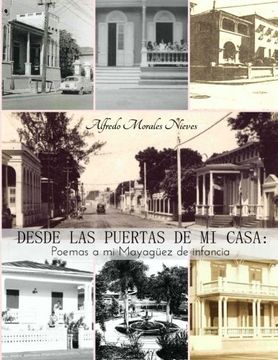 portada Desde las puertas de mi casa: Poemas a mi Mayagüez de infancia: Volume 1 (Sociedad Protectora del Patrimonio Mayaguezano)