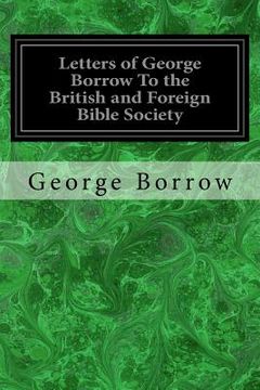 portada Letters of George Borrow To the British and Foreign Bible Society (in English)