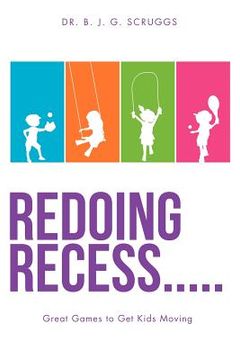 portada redoing recess..... great games to get kids moving (en Inglés)