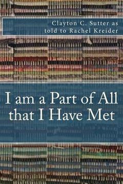 portada I am a Part of All that I Have Met: A Memoir (en Inglés)