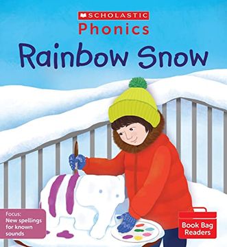 portada Scholastic Phonics for Little Wandle: Rainbow Snow (Set 11). Decodable Phonic Reader for Ages 4-6. Letters and Sounds Revised - Phase 5. (Phonics Book bag Readers) (in English)