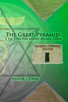 portada The Great Pyramid: A Factory for Mono-Atomic Gold (en Inglés)