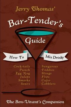portada Jerry Thomas' Bartenders Guide: How To Mix Drinks 1862 Reprint: A Bon Vivant's Companion