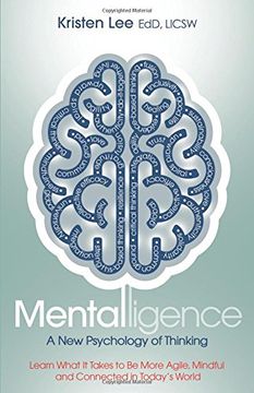portada Mentalligence: A new Psychology of Thinking--Learn What it Takes to be More Agile, Mindful, and Connected in Today's World 