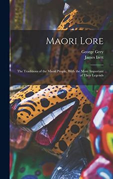 portada Maori Lore: The Traditions of the Maori People, With the More Important of Their Legends