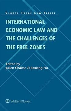 portada International Economic Law and the Challenges of the Free Zones (en Inglés)