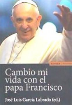 portada CAMBIO MI VIDA CON EL PAPA FRANCISCO