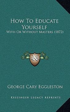 portada how to educate yourself: with or without masters (1872) (in English)