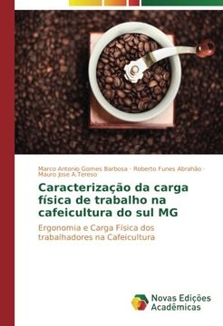 portada Caracterização da carga física de trabalho na cafeicultura do sul MG: Ergonomia e Carga Física dos trabalhadores na Cafeicultura (Portuguese Edition)