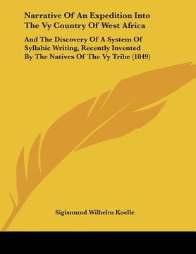 portada narrative of an expedition into the vy country of west africa: and the discovery of a system of syllabic writing, recently invented by the natives of (en Inglés)