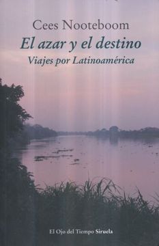 portada El Azar y el Destino: Viajes por Latinoamérica (in Spanish)