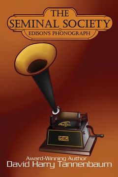 portada The Seminal Society: Edison's Phonograph
