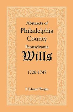 portada abstracts of philadelphia county [pennsylvania] wills, 1726-1747 (en Inglés)