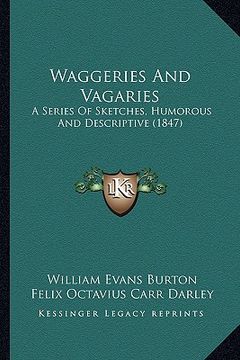 portada waggeries and vagaries: a series of sketches, humorous and descriptive (1847) (en Inglés)