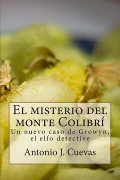 portada El misterio del monte Colibri: Un nuevo caso de Growyn, el elfo detective