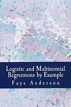 portada Logistic and Multinomial Regressions by Example: Hands on approach using R