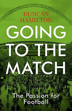 portada Going to the Match: The Passion for Football (en Inglés)
