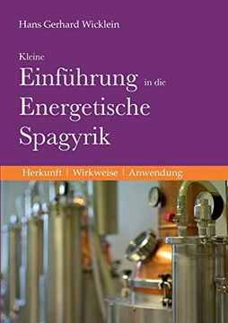 portada Kleine Einführung in die Energetische Spagyrik: Herkunft, Wirkweise, Anwendung (en Alemán)