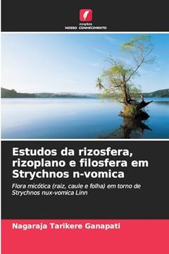 portada Estudos da Rizosfera, Rizoplano e Filosfera em Strychnos N-Vomica (en Portugués)