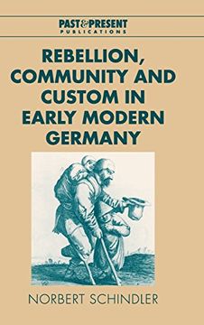 portada Rebellion, Community and Custom in Early Modern Germany (Past and Present Publications) (en Inglés)