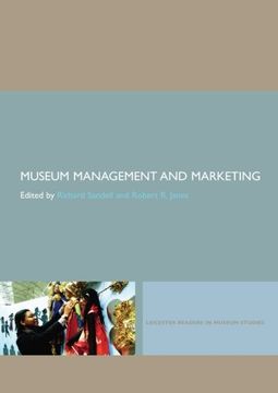 portada Museum Management and Marketing: 1 (Leicester Readers in Museum Studies) (en Inglés)