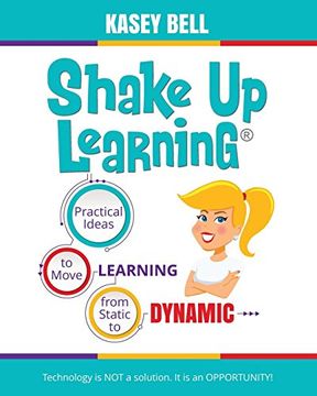 portada Shake up Learning: Practical Ideas to Move Learning From Static to Dynamic (en Inglés)
